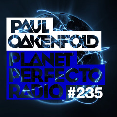 Planet Perfecto 235 ft. Paul Oakenfold