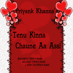 Tenu Kinna Chaune Aa Assi/Priyank Khanna/2015