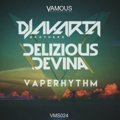 Djakarta Brothers & Delizious Devina - Vaperhythm (Original) [OUT NOW]