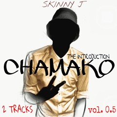 Skinny J - CHAMAKO Vol. 0.5 - Shekam