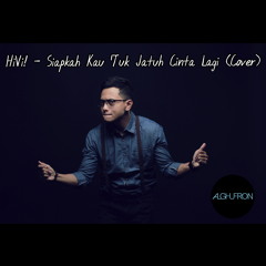 HiVi! - Siapkah Kau 'Tuk Jatuh Cinta Lagi (Cover) By AlGhufron