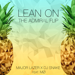 Major Lazer - Lean On ft. Dj Snake & MØ (Admiral Flip)