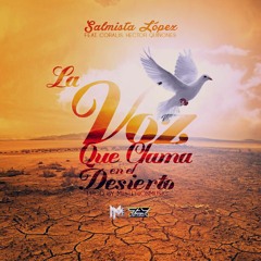 Salmista López-"La voz que clama en el desierto" ft. Héctor Quiñones y Coralis