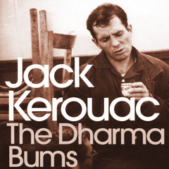 Spoken Beats Vol.13 – The Dharma Bums Part 2 | Jack Kerouac