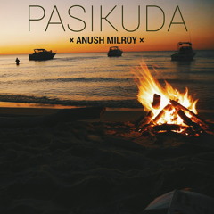 Anush Milroy - Pasikuda (Original Mix) Free Download