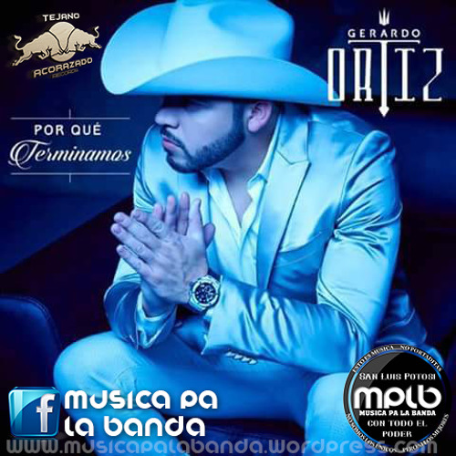 Gerardo Ortiz Porque Terminamos Version Banda 2015