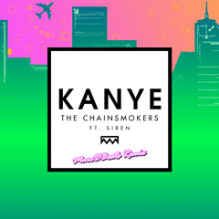 The Chainsmokers- Kanye Feat. SirenXX [MarcDBeats Remix]