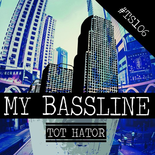 Tot Hator - My Bassline (Original Mix)