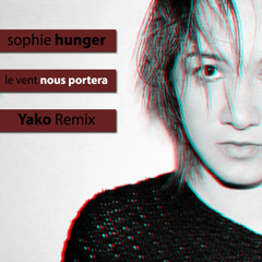 Sophie Hunger - Le Vent Nous Portera (Yako Remix) [FREE]