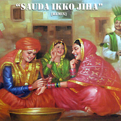 Sauda Ikko Jiha [Remix] (Prod. Sharry Singh)*FREE DL IN DESCRIPTION*