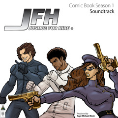 Sage Michael Music - Jyeah FIGHT! (Justice For Hire - Comic Book Season 1 Soundtrack)
