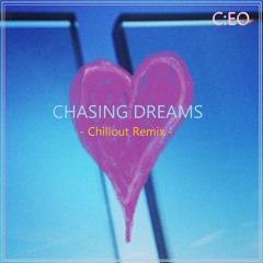 Chasing Dreams ( Chillout Remix )