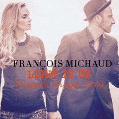 François Michaud - Light It Up (Pasquale Verrigni Remix)