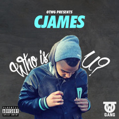 CJAMES OTWG - Who Is U? (Prod. By Kash)