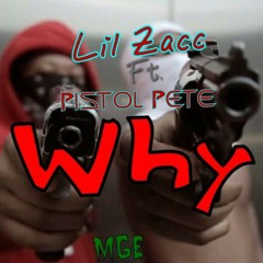 Lil'Zacc&Pistol Pete(MGE)-why