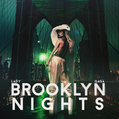 Lady Gaga - Brooklyn Nights (extended version)