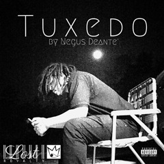 Negus Deante' - Tuxedo | Prod. By Lon McQueen & L. David