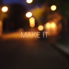 Make It (RIP Jan Krey)