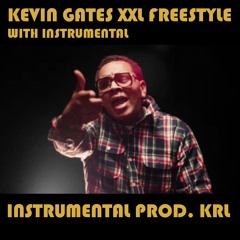 Kevin Gates - XXL Freestyle w/ Instrumental [Prod. KRL]