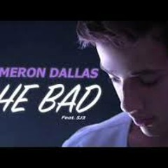 She Bad - Cameron Dallas