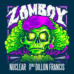 Zomboy - Nuclear (Dillon Francis Remix)