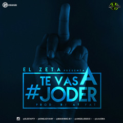 El Zeta - Te Vas a Joder
