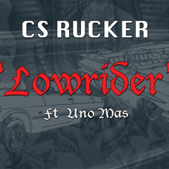 LOWRIDER Ft. Uno Mas