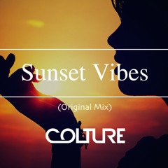 Colture - Sunset Vibes (Original Mix)* Free Download *