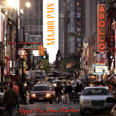 MAJOR PAIN(NIGGA I'M FROM HARLEM)FREESTYLE