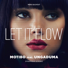 MotiBo & UngaDuma - Let It Flow (B1ZB1Z Remix) | Media Blackout MBO038