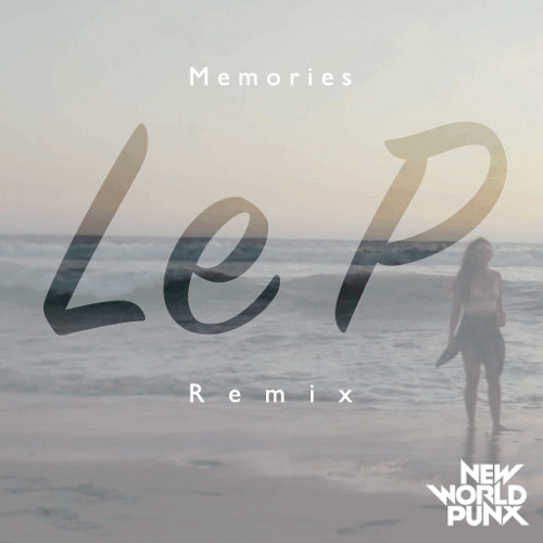 New World Punx - Memories (Le P Remix)