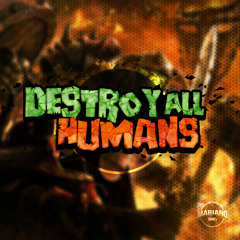 Destroy All Humans (Original Mix)