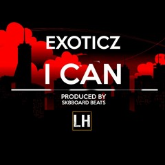Exoticz - I Can(prod. By Sk8board Beats)