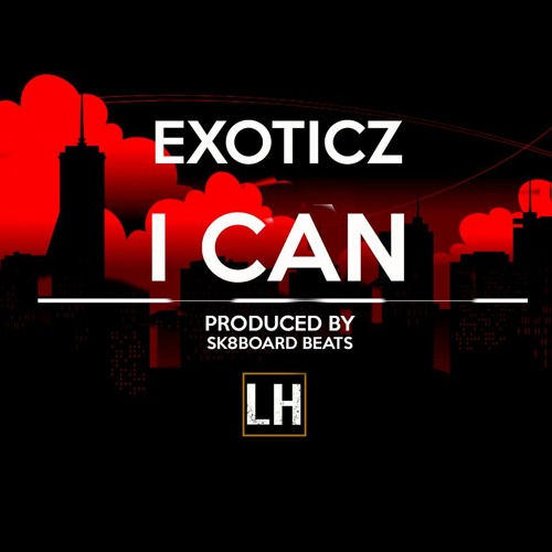 Exoticz - I Can(prod. By Sk8board Beats)