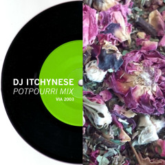 Potpourri Mix by DJ Itchynese