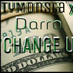 TyMonsta Ft Darro- Change us