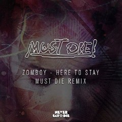 Zomboy - Here To Stay (MUST DIE! Remix)