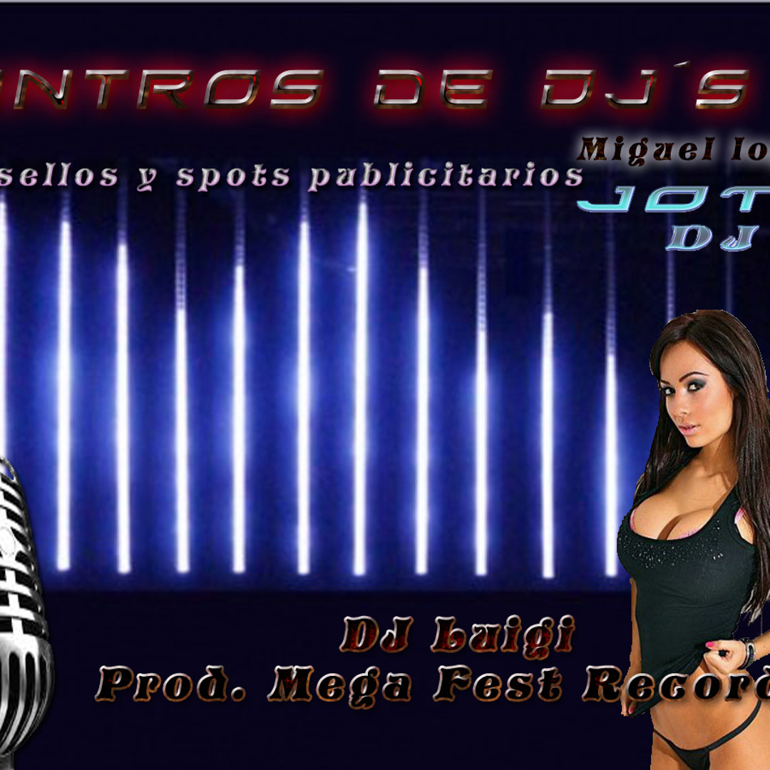 Stream Intro Dj Luigi Con la Voz de Miguel Lopez by Miguel Lopez DJ jota Listen online for free on SoundCloud