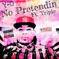 Pretendin Ft. Triple