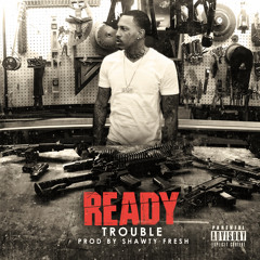 TROUBLE - READY