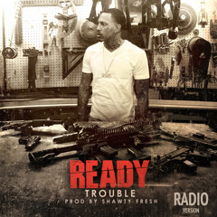 TROUBLE - READY (Radio Version)