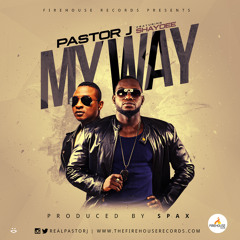 MY WAY- PASTOR J feat SHAYDEE (prod. by SPAX)