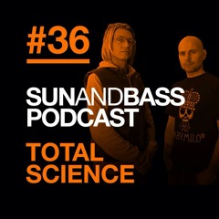 SUNANDBASS Podcast #36 - Total Science