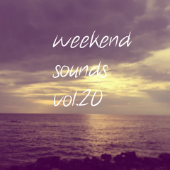 Weekend Sounds Vol.20 ( May 1st - May 4th)