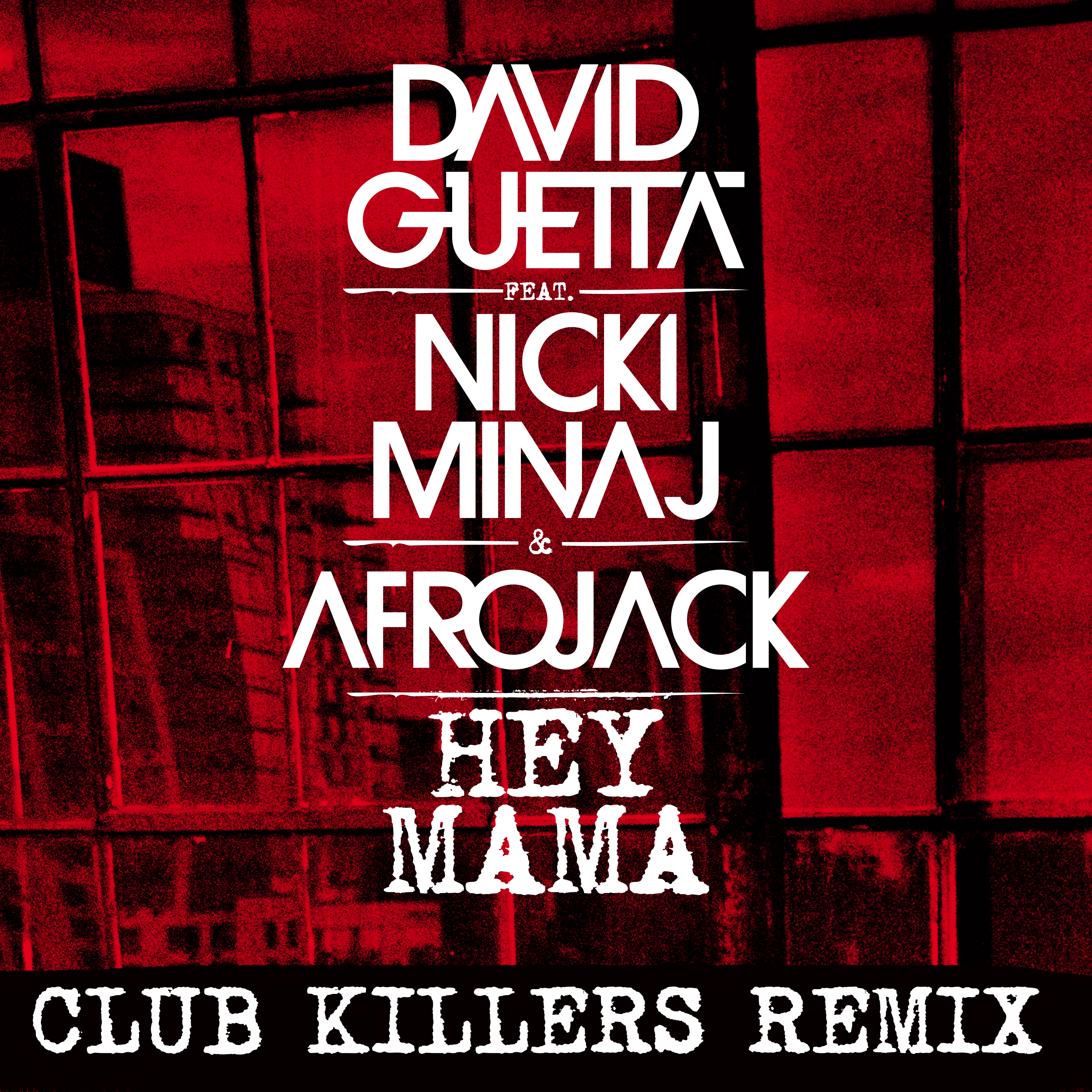 David Guetta ft. Nicki Minaj & Afrojack – Hey Mama (Club Killers Remix)