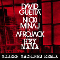 David Guetta ft. Nicki Minaj & Afrojack - Hey Mama (Modern Machines Remix)