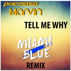 Prezioso feat. Marvin - Tell Me Why (Miami Blue Remix)