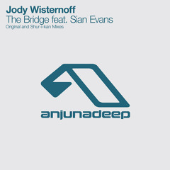 Jody Wisternoff - The Bridge Feat. Sian Evans (Shur-i-kan Remix)