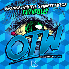 Promise Land Feat. Shawnee Taylor - Faithfully [Out Now]