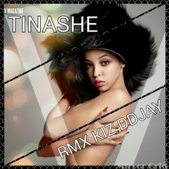 RMX KIZ TINASHE BY DDJAY